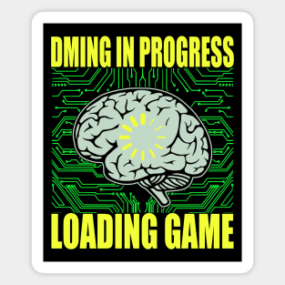 DMing in Progress Loading game Magnet